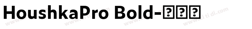 HoushkaPro Bold字体转换
